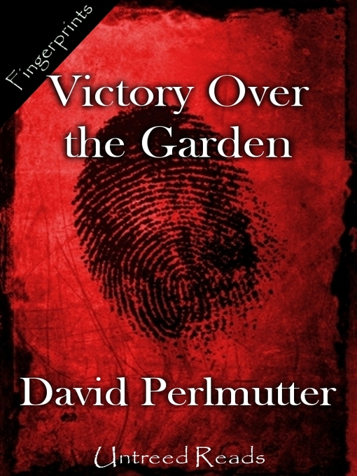 Title details for Victory Over the Garden by David Perlmutter - Available
